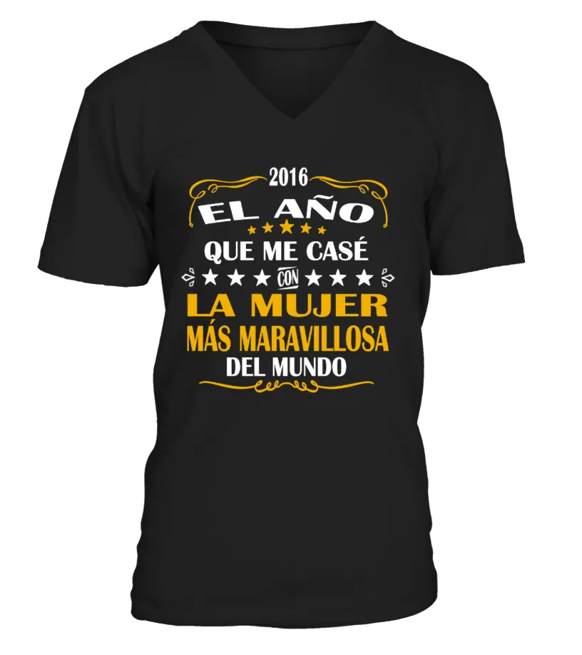 2016 el año que me casé con la mujer más maravillosa del mundo Camiseta cuello en V Unisex