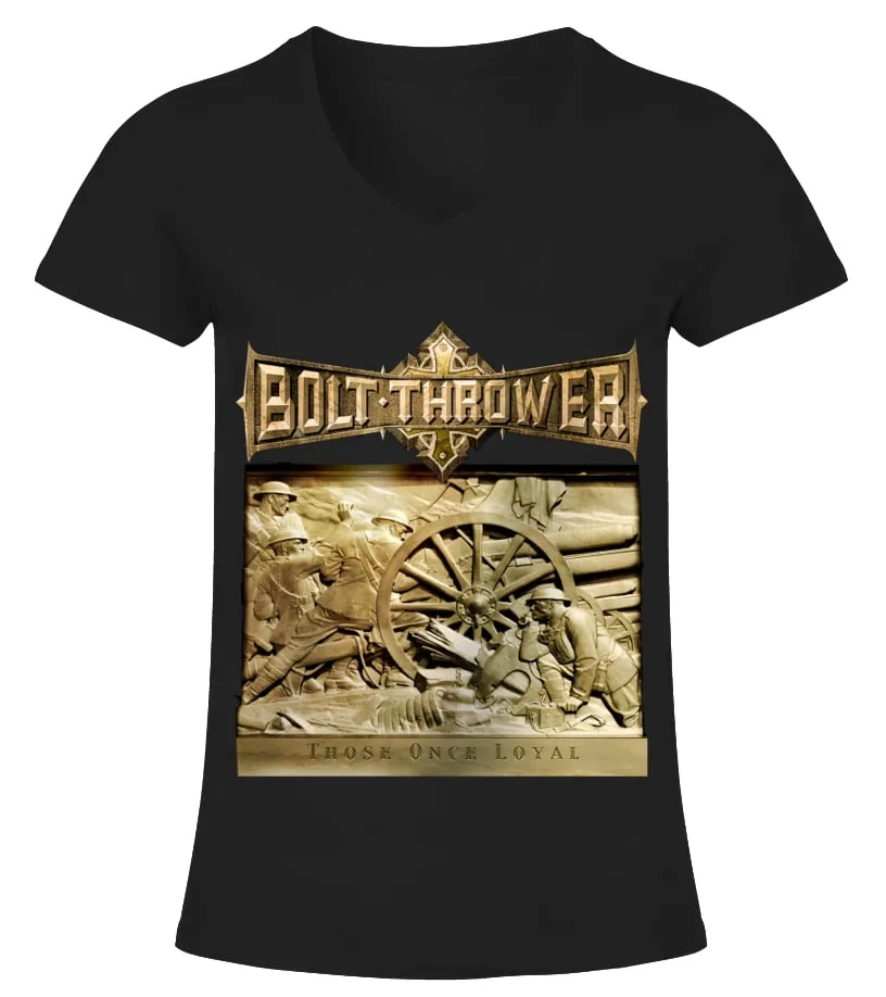 BOLT THROWER  THOSE ONCE LOYAL BK CAMISETA CUELLO PICO MUJER