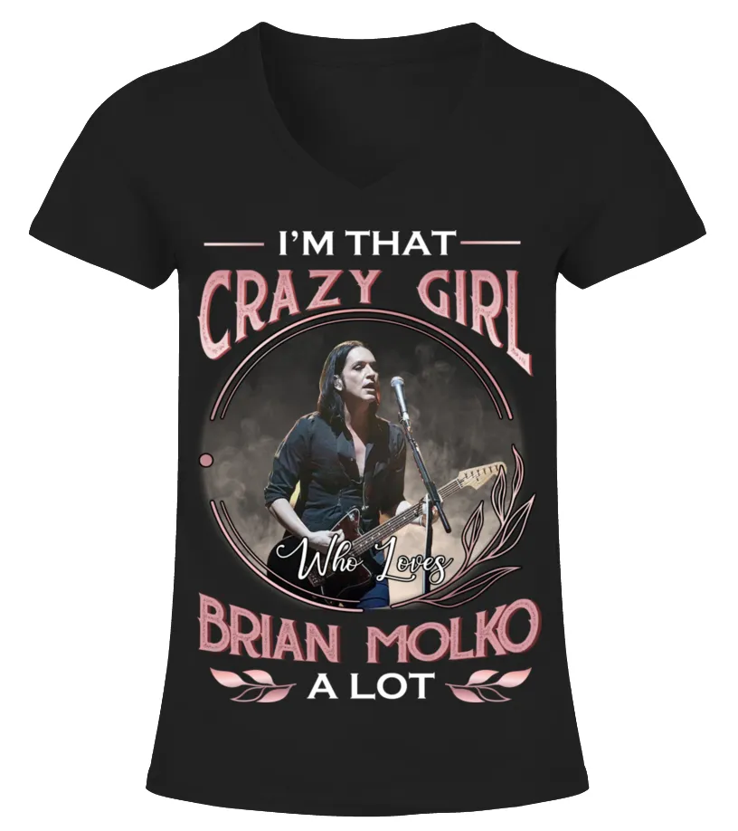 I'M THAT CRAZY GIRL WHO LOVES BRIAN MOLKO A LOT Camiseta cuello pico Mujer