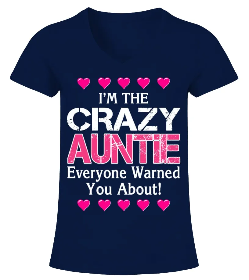 I'm the crazy Auntie (1 DAY LEFT ) Camiseta cuello pico Mujer