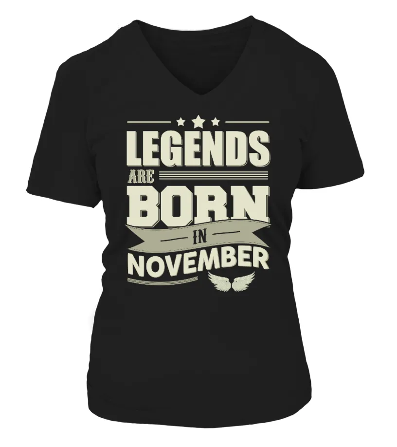 Legends Are Born In November T Shirt Camiseta cuello pico Mujer