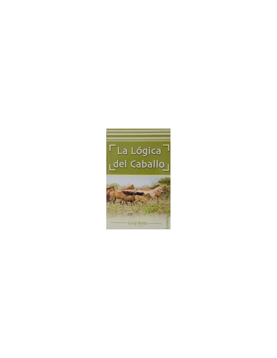 Libro: La Lógica del Caballo (Lucy Rees)