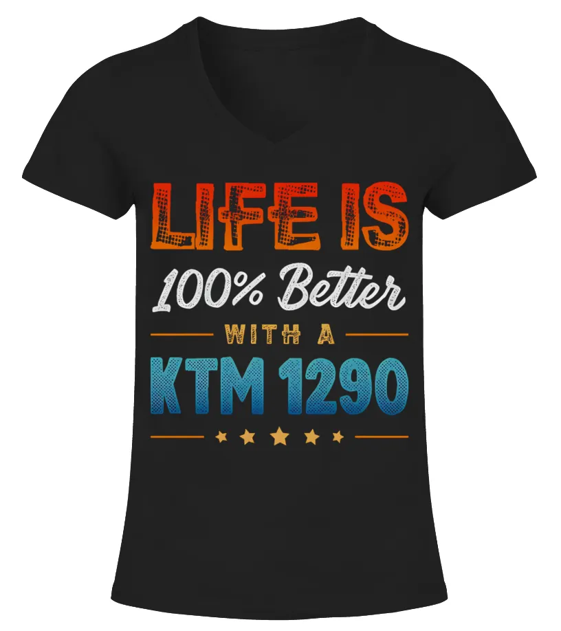 LIFE IS 100% BETTER WITH A KTM 1290 BK 005 Camiseta cuello pico Mujer