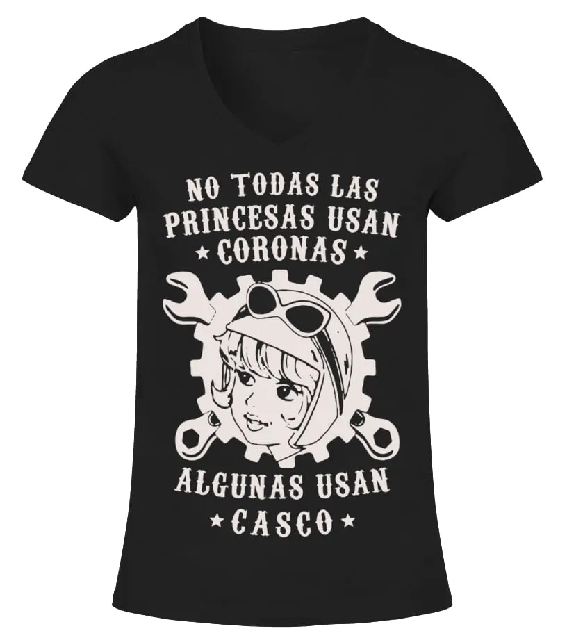 No todas las princesas usan coronas algunas usan casco Camiseta cuello pico Mujer