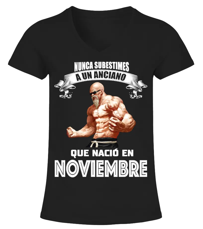 Nunca substimes a un anciano que nació en Noviembre Camiseta cuello pico Mujer