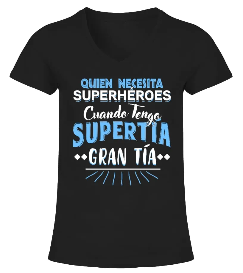 Quien necesita superhéroes cuando tengo super tía gran tía Camiseta cuello pico Mujer