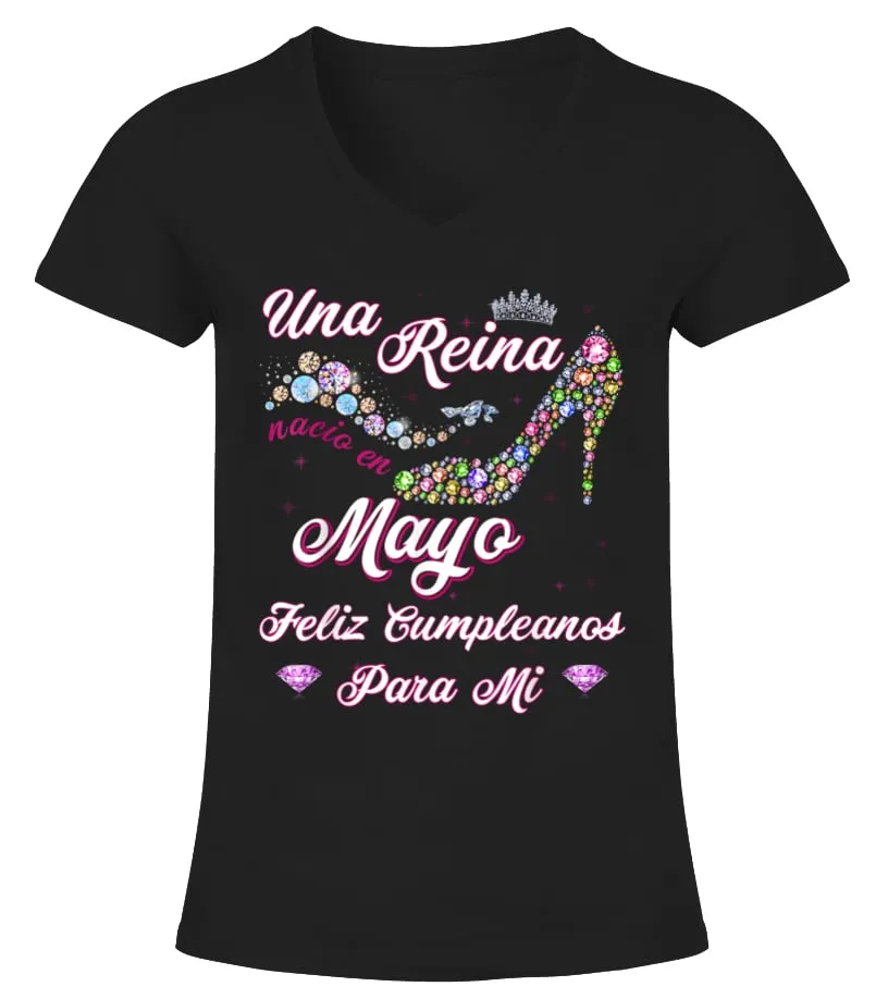 Una reina nacio en mayo feliz cumpleaños para mi Camiseta cuello pico Mujer