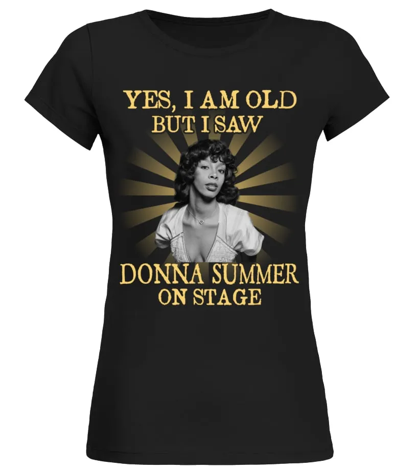 YES I AM OLD donna summer Camiseta cuello redondo Mujer