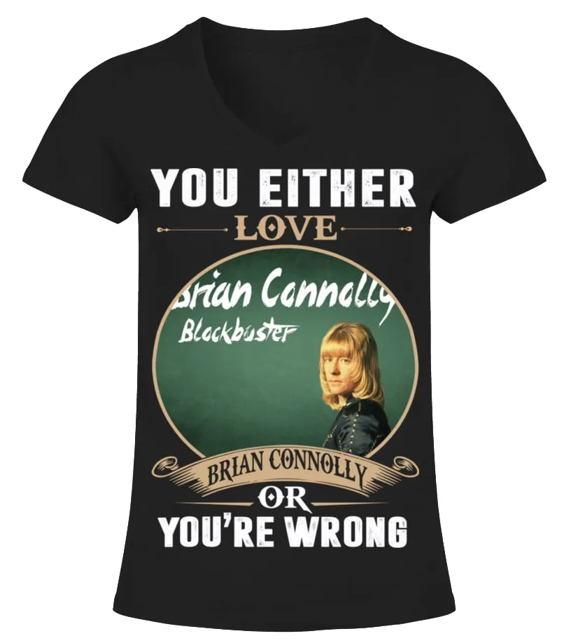 YOU EITHER LOVE BRIAN CONNOLLY OR YOU'RE WRONG Camiseta cuello pico Mujer